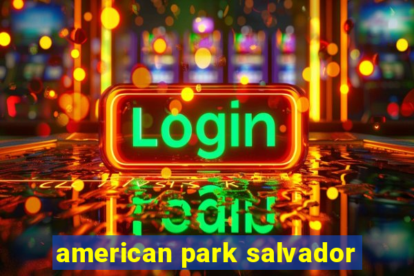 american park salvador